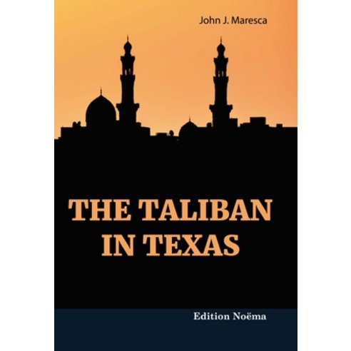 (영문도서) The Taliban in Texas Paperback, Ibidem Press, English, 9783838217628