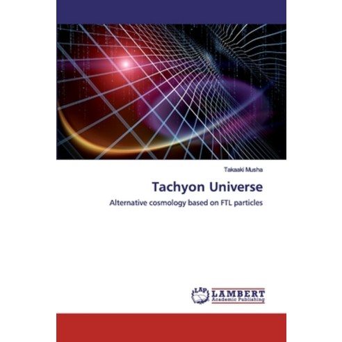 Tachyon Universe Paperback, LAP Lambert Academic Publishing