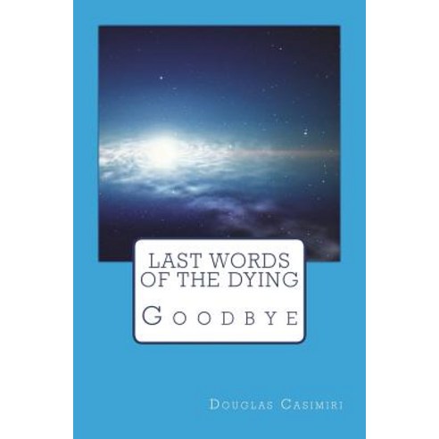 (영문도서) Last Words of the Dying Paperback, Createspace Independent Pub..., English, 9781721731893