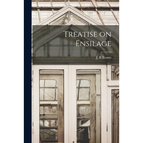 (영문도서) Treatise on Ensilage Paperback, Legare Street Press, English, 9781015320123