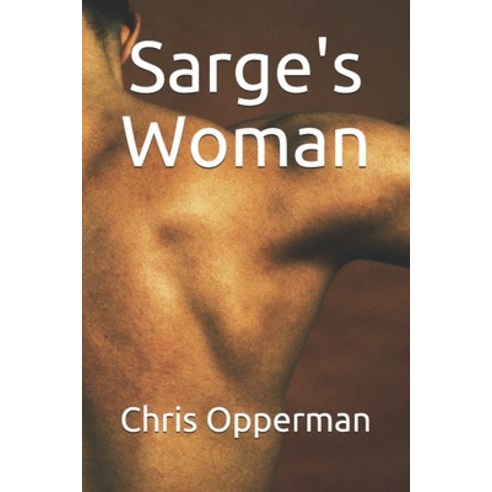 (영문도서) Sarge''s Woman Paperback, Independently Published, English, 9798589402094