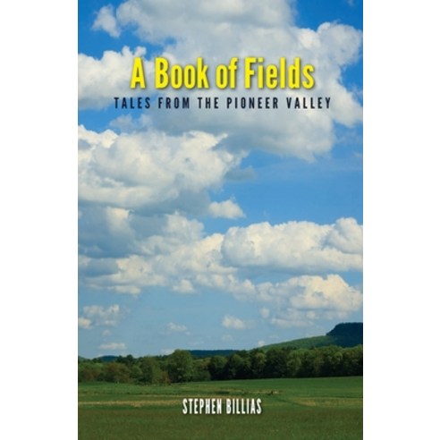 (영문도서) A Book of Fields: Tales from the Pioneer Valley Paperback, Odeon Press, English, 9781733575003