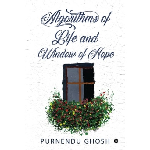 Algorithms of Life and Window of Hope Paperback, Notion Press