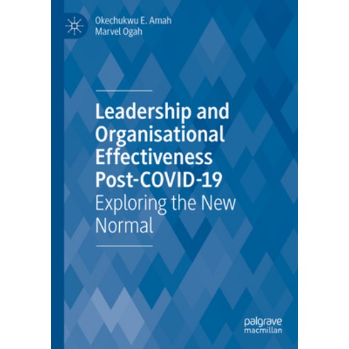 (영문도서) Leadership and Organisational Effectiveness Post-Covid-19: Exploring the New Normal Hardcover, Palgrave MacMillan, English, 9783031327629