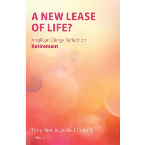 A New Lease of Life?: Anglican Clergy Reflect on Retirement Paperback, Sacristy Press, English, 9781789590852