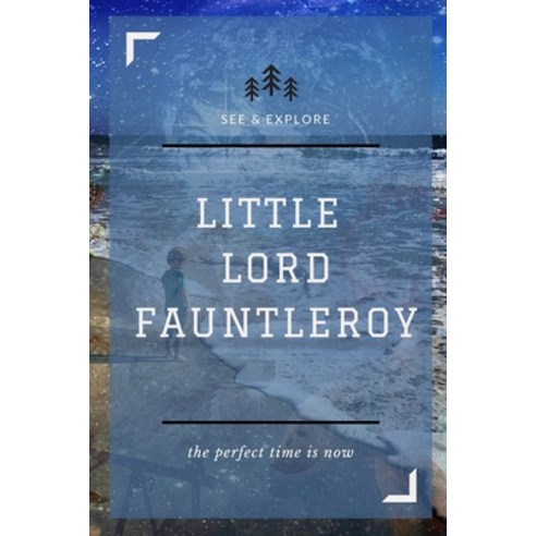 Little Lord Fauntleroy: Classic Edition With Original Illustrations Paperback, Independently Published, English, 9798747107915