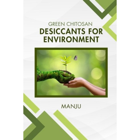 (영문도서) Green Chitosan Desiccants for Environment Paperback, Rayz Publishers, English, 9787082898787