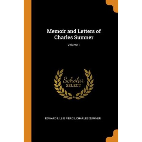 (영문도서) Memoir and Letters of Charles Sumner; Volume 1 Paperback, Franklin Classics, English, 9780341833048