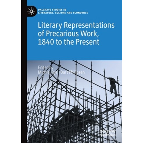 (영문도서) Literary Representations of Precarious Work 1840 to the Present Paperback, Palgrave MacMillan, English, 9783030881764