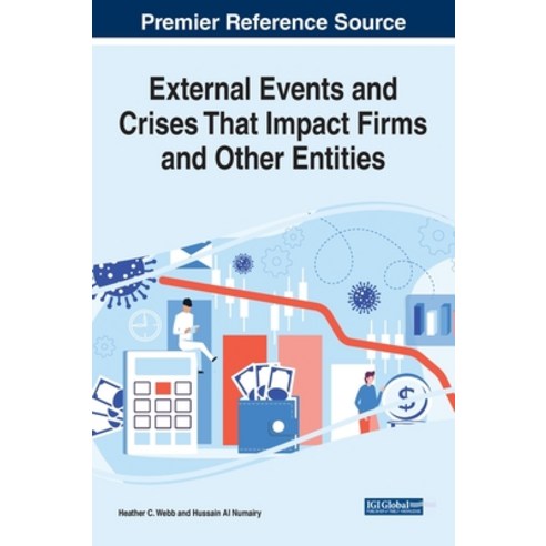 (영문도서) External Events and Crises That Impact Firms and Other Entities Hardcover, Business Science Reference, English, 9781799883463
