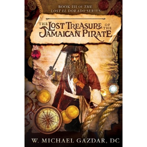 (영문도서) The Lost Treasure of the Jamaican Pirate: Book 3 of The Lost El ...