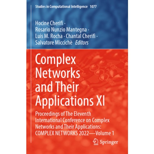 (영문도서) Complex Networks and Their Applications XI: Proceedings of the Eleventh International Confere... Paperback, Springer, English, 9783031211294