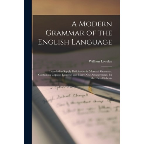 (영문도서) A Modern Grammar of the English Language [microform]: Intended to Supply Deficiencies in Murr... Paperback, Legare Street Press, 9781015022362