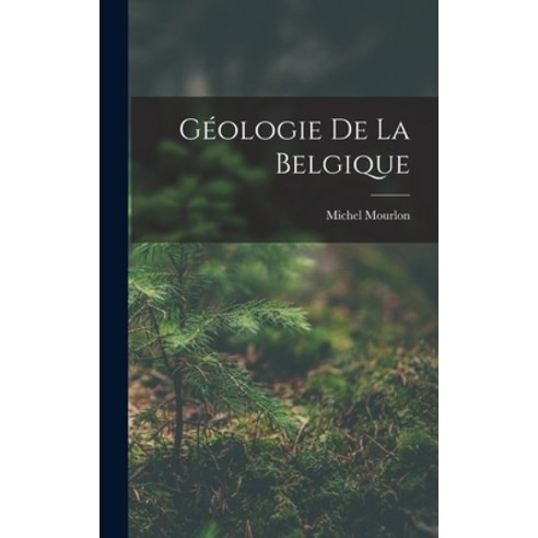 (영문도서) Géologie de la Belgique Hardcover, Legare Street Press, English, 9781017545920
