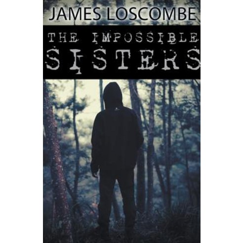 The Impossible Sisters Paperback, James Loscombe, English, 9781393505648