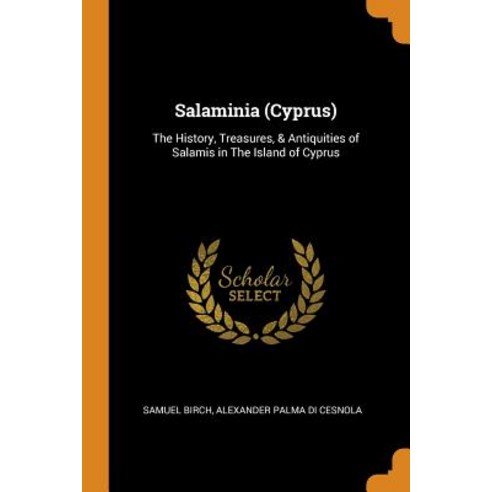 (영문도서) Salaminia (Cyprus): The History Treasures & Antiquities of Salamis in The Island of Cyprus Paperback, Franklin Classics, English, 9780342865352
