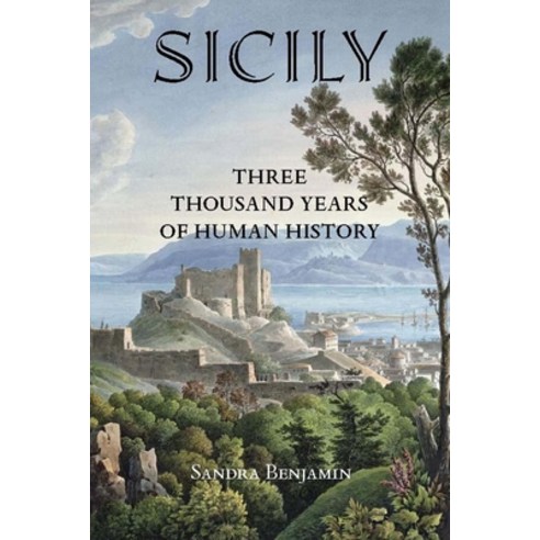 (영문도서) Sicily: Three Thousand Years of Human History Paperback, Steerforth Press, English, 9781586421311