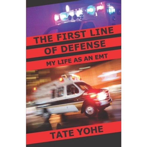 The First Line of Defense: My Life as an EMT Paperback, Chairapy, English, 9780578822662