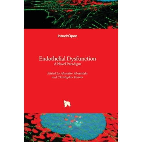 (영문도서) Endothelial Dysfunction - A Novel Paradigm Hardcover, Intechopen, English, 9781803566269