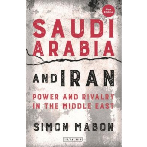 Saudi Arabia and Iran: Power and Rivalry in the Middle East Paperback, I. B. Tauris & Company, English, 9781788314145
