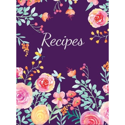 Recipes: Large Blank Recipe Journal to Write in Favorite Recipes (Hardcover) Hardcover, Insight Health Communications