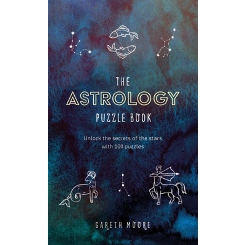 (영문도서) The Astrology Puzzle Book: Unlock the Secrets of the Stars with 100 Puzzles Hardcover, Robinson Press, English, 9781472147745