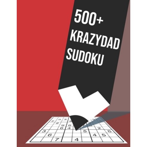 500+ Krazydad Sudoku: 500+sudoku puzzles books for adults with SUDOKU SOLVING TECHNIQUES Paperback, Independently Published