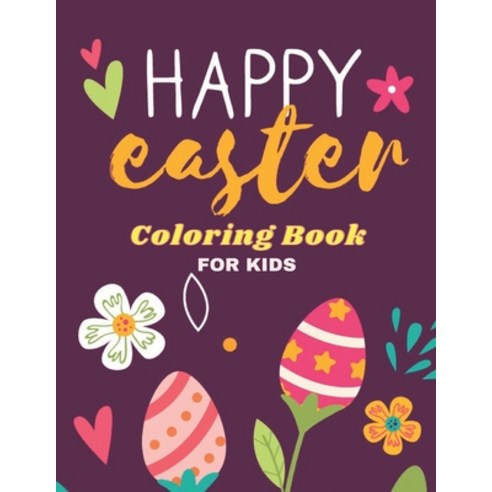 happy easter coloring book for kids: Fun Easter Coloring Book for Kids - Easter baskets - easter egg... Paperback, Independently Published, English, 9798731369411