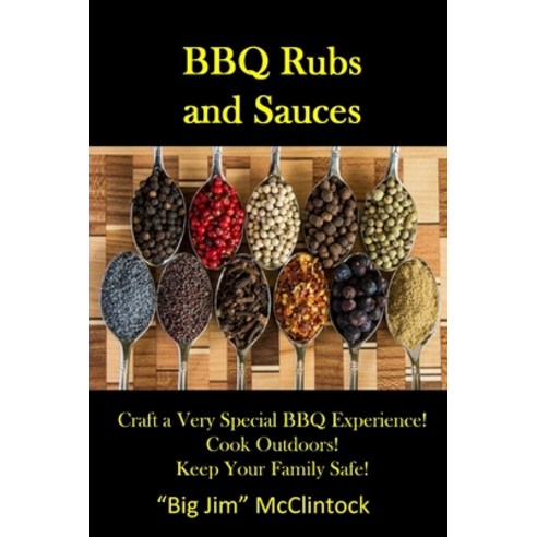 (영문도서) Barbecue Rubs and Sauces: Craft a Very Special BBQ Experience! Cook Outdoors! Keep Your Famil... Paperback, Independently Published, English, 9798504623917