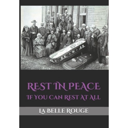 Rest in Peace: If You Can Rest At All Paperback, Independently Published