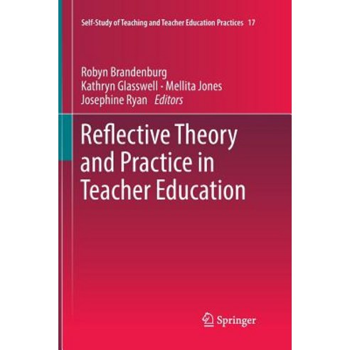 (영문도서) Reflective Theory and Practice in Teacher Education Paperback, Springer, English, 9789811098727