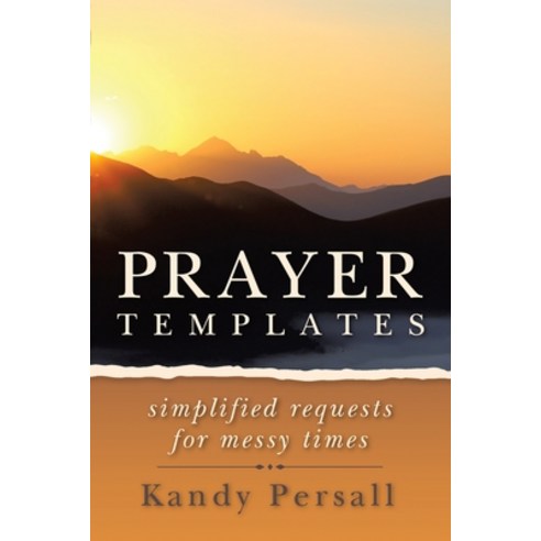 Prayer Templates: Simplified Requests for Messy Times Paperback, WestBow Press, English, 9781664223400