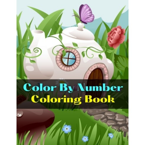 Color By Number Coloring Book: Color By Number Coloring Book For Adults Animals Color By Number Colo... Paperback, Independently Published, English, 9798722061645
