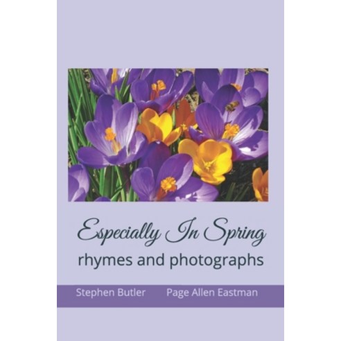(영문도서) Especially In Spring: rhymes and photographs Paperback, Createspace Independent Pub..., English, 9781726412629