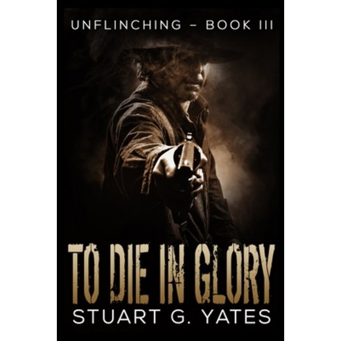 To Die In Glory Paperback, Blurb