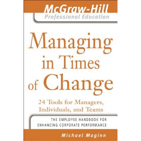 (영문도서) Managing in Times of Change: 24 Tools for Managers Individuals and Teams Paperback, McGraw-Hill Education, English, 9780071449113