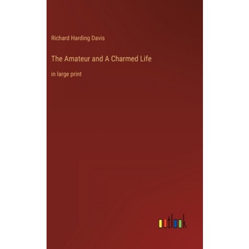 (영문도서) The Amateur and A Charmed Life: in large print Hardcover, Outlook Verlag, English, 9783368313494