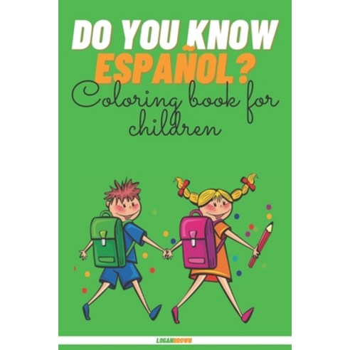 Do You Know Español?: Coloring Book For Children Paperback, Independently Published, English, 9798726669656