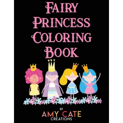 Fairy Princess Coloring Book: A Magical Coloring Book with Fairies Unicorns and Castles for Ages 6... Paperback, Independently Published, English, 9798587425651