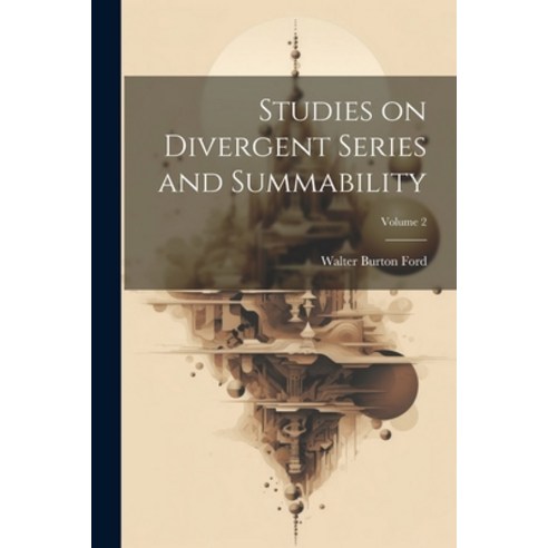 (영문도서) Studies on Divergent Series and Summability; Volume 2 Paperback, Legare Street Press, English, 9781022196780