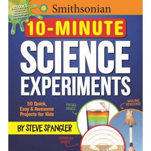 (영문도서) Smithsonian 10-Minute Science Experiments: 50+ Quick Easy and Awesome Projects for Kids Paperback, Media Lab Books