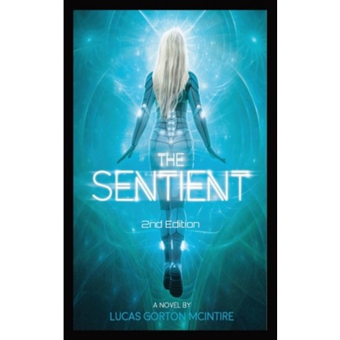 (영문도서) The Sentient: 2nd Edition Hardcover, Lucas Gorton McIntire, English, 9798218037093