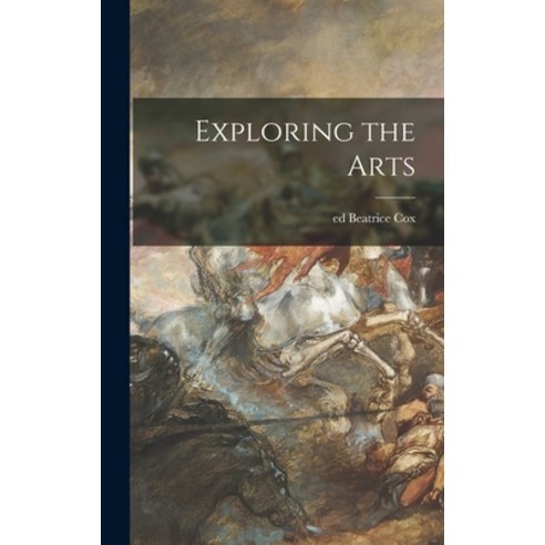 (영문도서) Exploring the Arts Hardcover, Hassell Street Press, English, 9781014064004