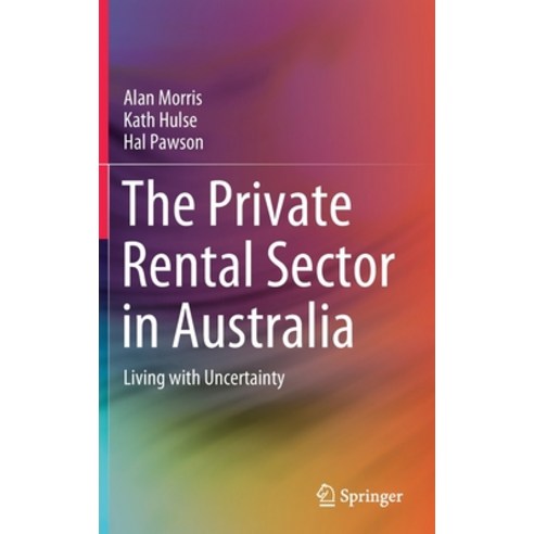 (영문도서) The Private Rental Sector in Australia: Living with Uncertainty Hardcover, Springer, English, 9789813366718