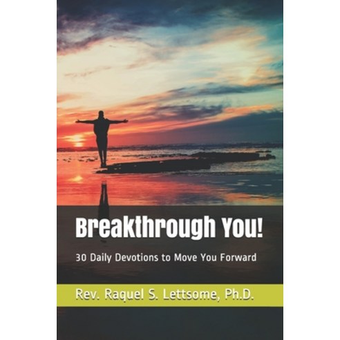 (영문도서) Breakthrough You!: 30 Daily Devotions to Move You Forward Paperback, Independently Published, English, 9798645976996