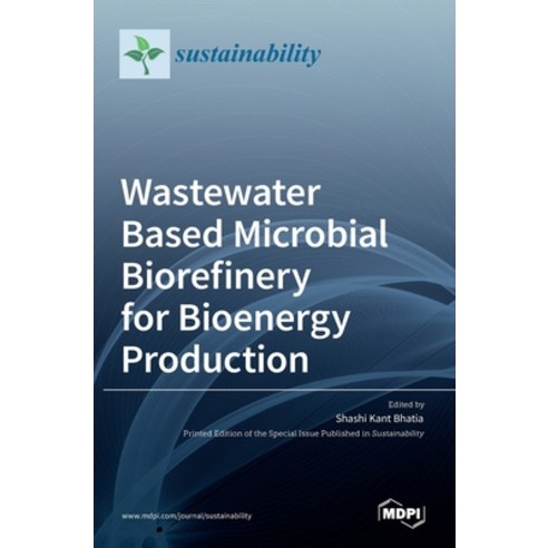 (영문도서) Wastewater Based Microbial Biorefinery for Bioenergy Production Hardcover, Mdpi AG, English, 9783036519500