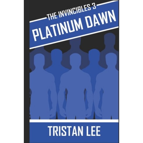 The Invincibles 3: Platinum Dawn Paperback, Independently Published