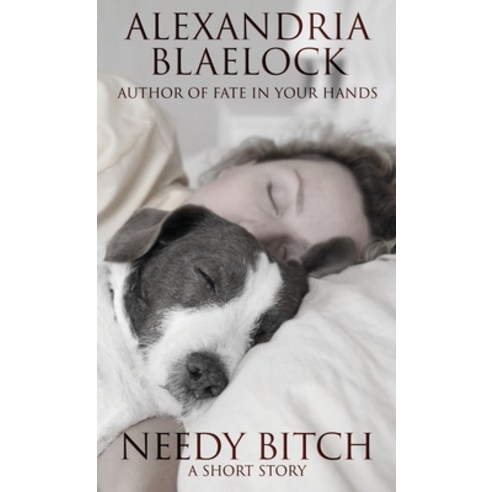 Needy Bitch: A Short Story Paperback, Bluemere Books