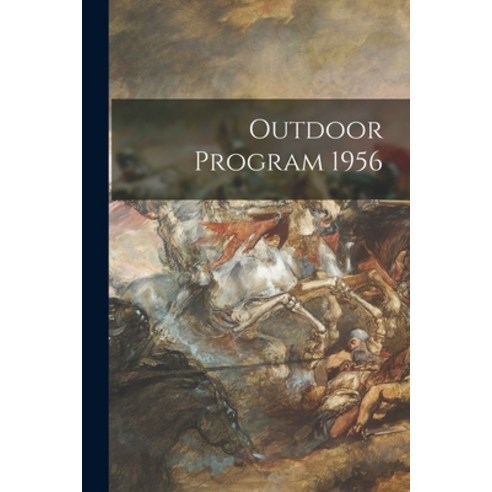 (영문도서) Outdoor Program 1956 Paperback, Hassell Street Press, English, 9781015066588