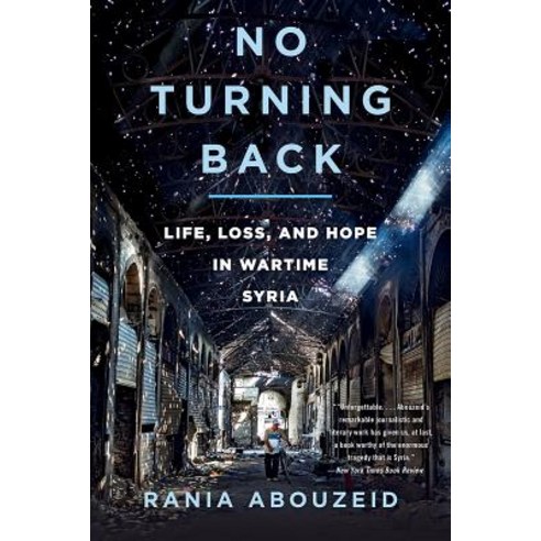 (영문도서) No Turning Back: Life Loss and Hope in Wartime Syria Paperback, W. W. Norton & Company, English, 9780393356786
